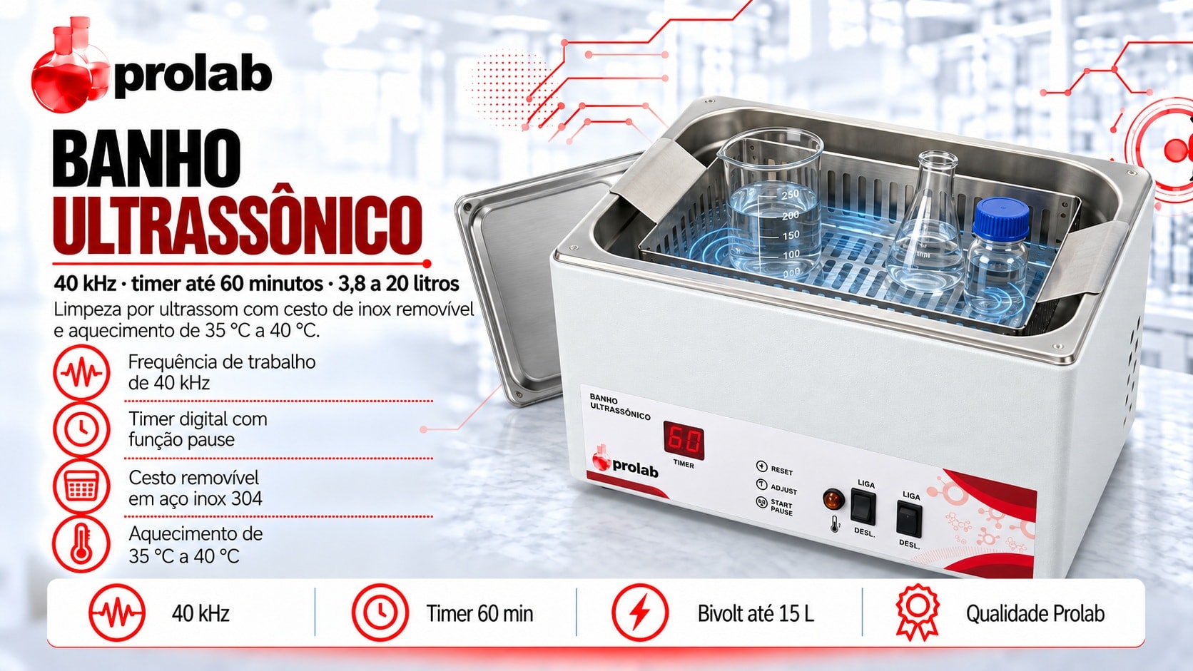 Banho Ultrassônico Prolab com aquecimento, de 3,8 a 20 litros, 40 kHz e timer de até 60 minutos