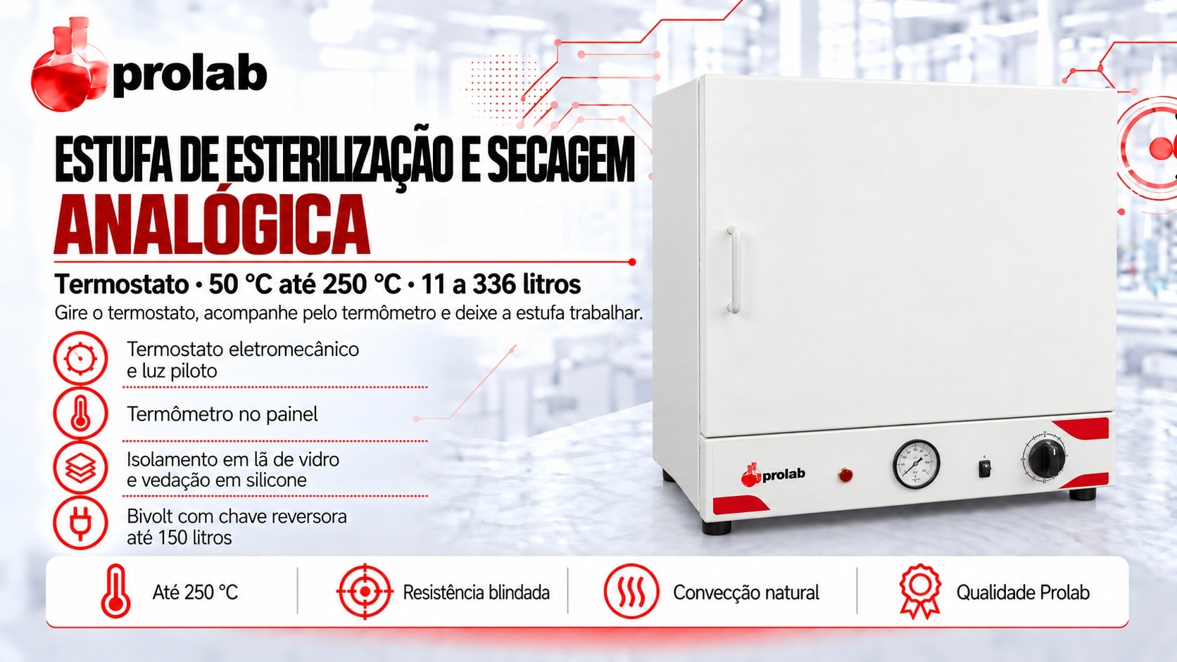 Estufa de Esterilização e Secagem Analógica Prolab de 11 a 336 litros, termostato de 50 °C até 250 °C