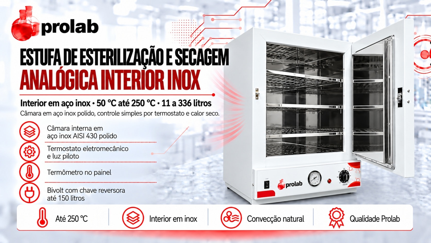 Estufa de Esterilização e Secagem Analógica Interior em Aço Inox Prolab, de 11 a 336 litros, termostato de 50 °C até 250 °C